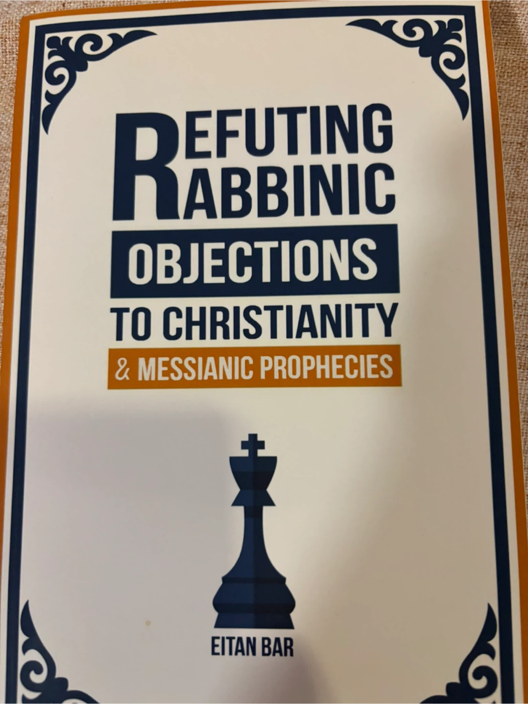 Rabbinic Objections to Christianity Prophecies by Eitan Bar