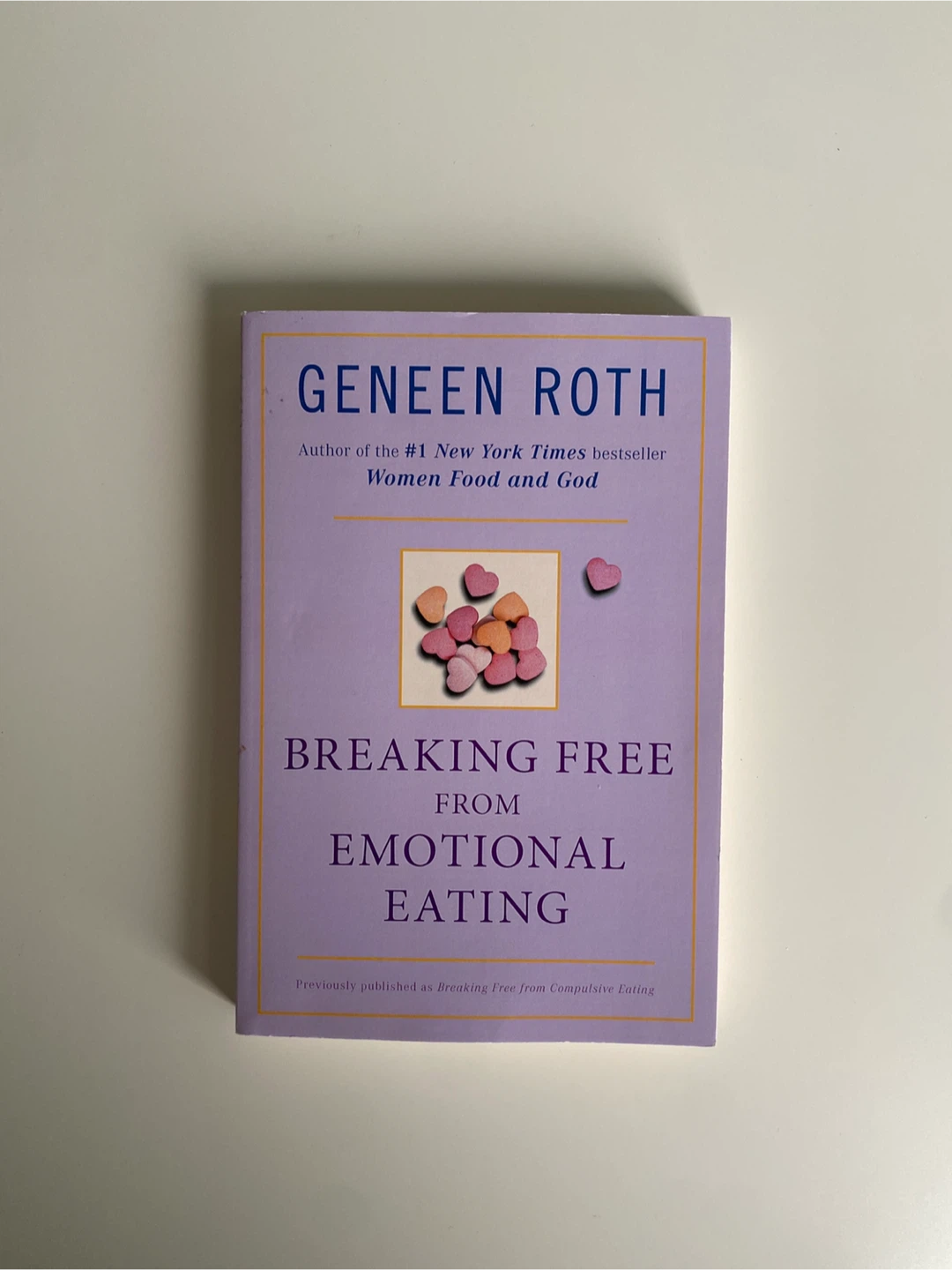 Breaking Free From Emotional Eating by Geneen Roth