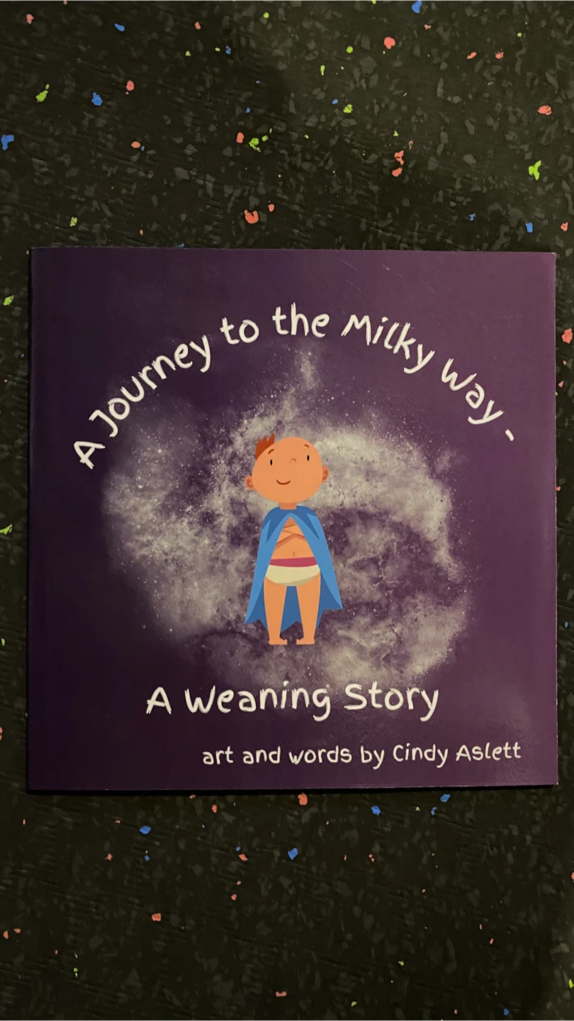 A Journey to the Milky Way: A Weaning Story by C. Aslett
