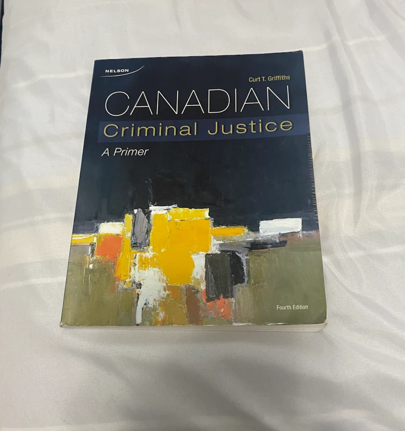 Canadian Criminal Justice: A Primer - Fourth Edition