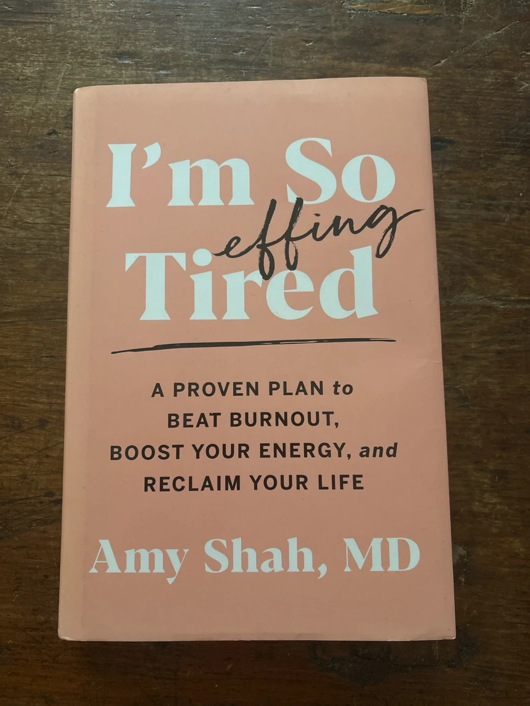 I'm So Effing Tired: A Proven Plan to Beat Burnout Book