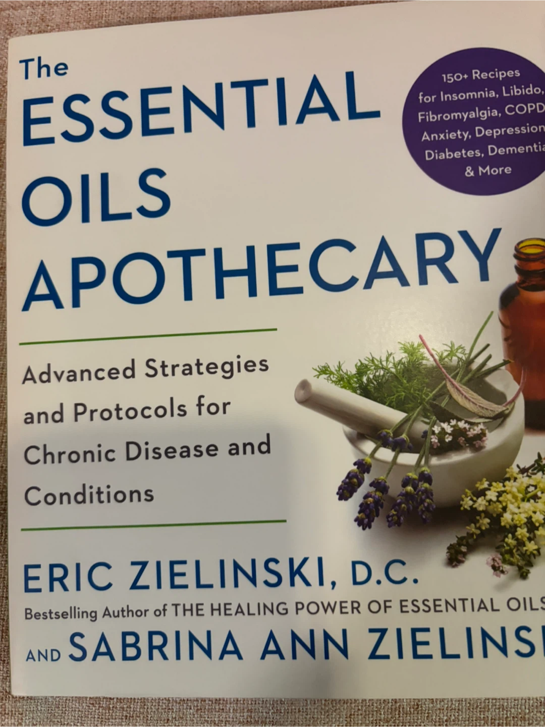 The Essential Oils Apothecary Chronic Disease and Conditions
