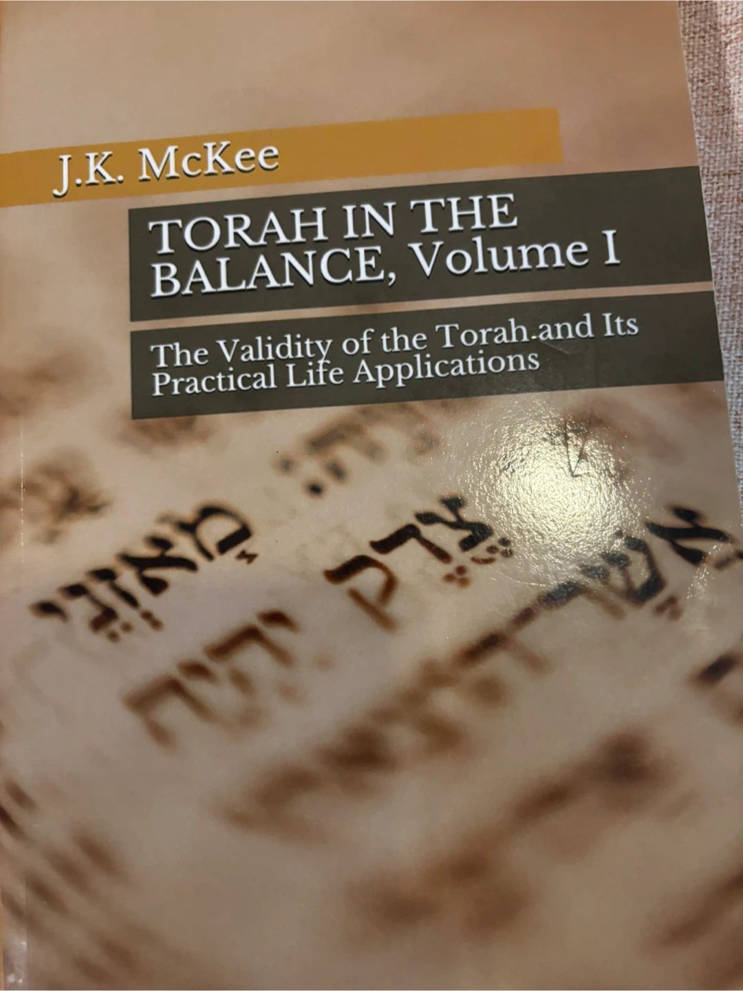 J.K. McKee Torah in the Balance, Volume I Book