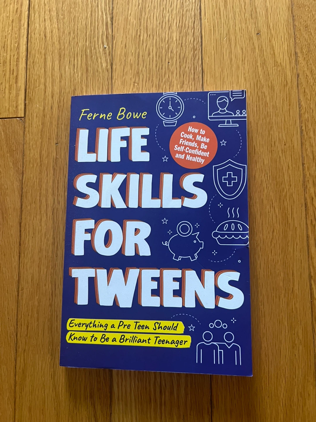 Life Skills for Tweens by Ferne Bowe