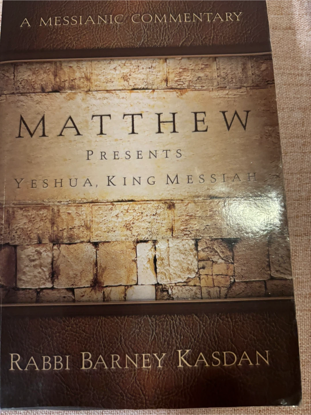 Matthew Presents Yeshua,  Commentary by Rabbi Barney Kasdan