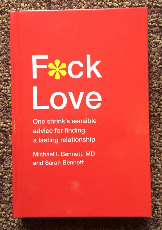 F*ck Love: shrink's advice for finding lasting relationship