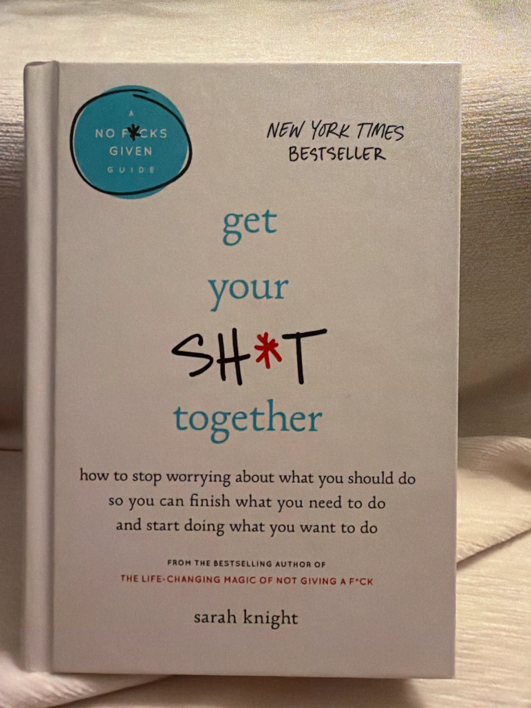 Get Your Sh*t Together by Sarah Knight