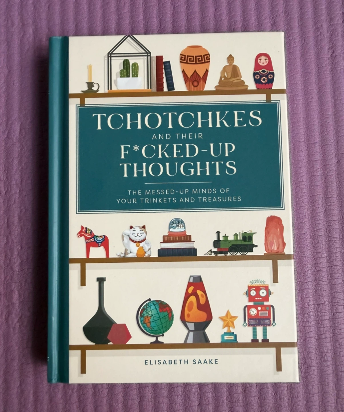 NEW✨Tchotchkes and Their F*cked-Up Thoughts Book