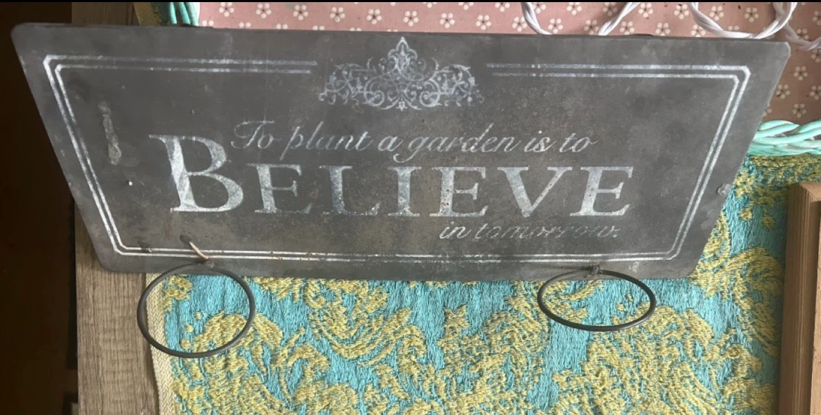 Garden Sign "To plant a garden is to BELIEVE in tomorrow" - photo 2