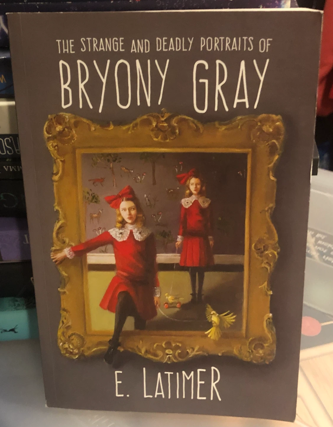 The Strange and Deadly Portraits of Bryony Gray by E. Latimer