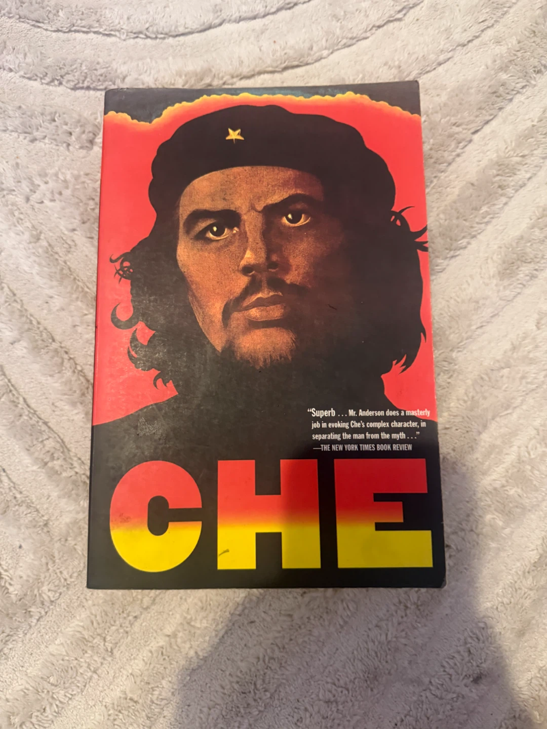 Che A Revolutionary Life by Jon Lee Anderson