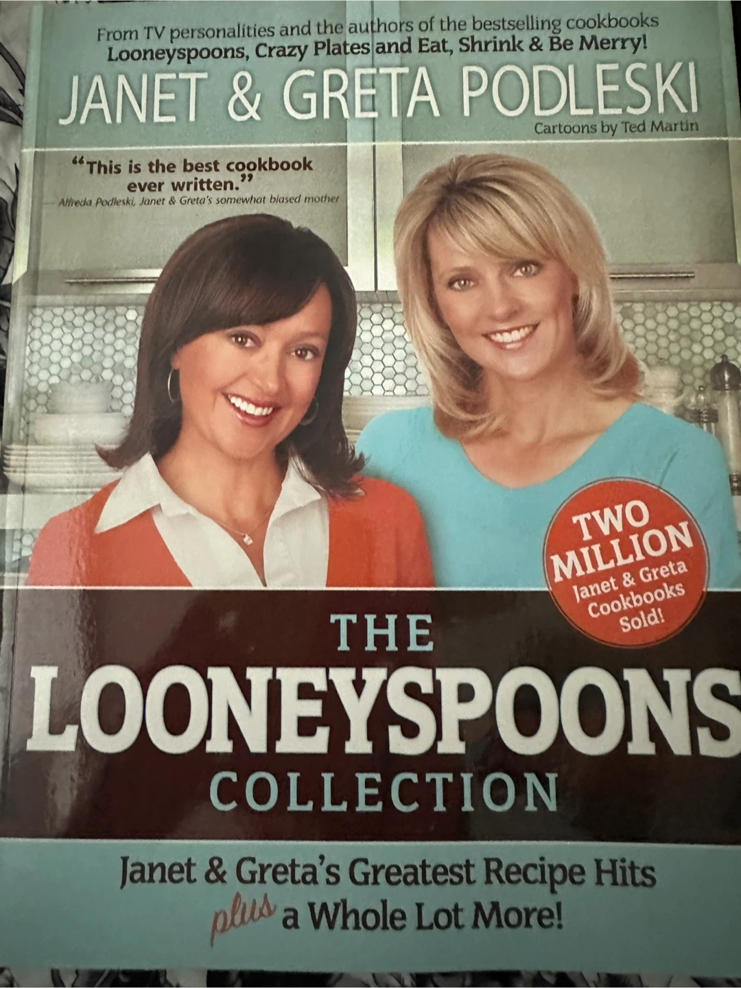 The Looneyspoons Collection Cookbook by Janet & Greta Podleski