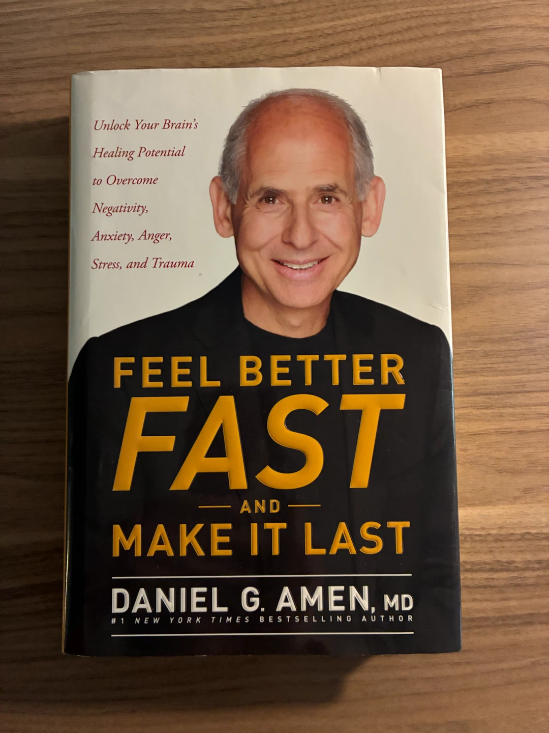Feel Better Fast and Make It Last by Daniel G. Amen, MD