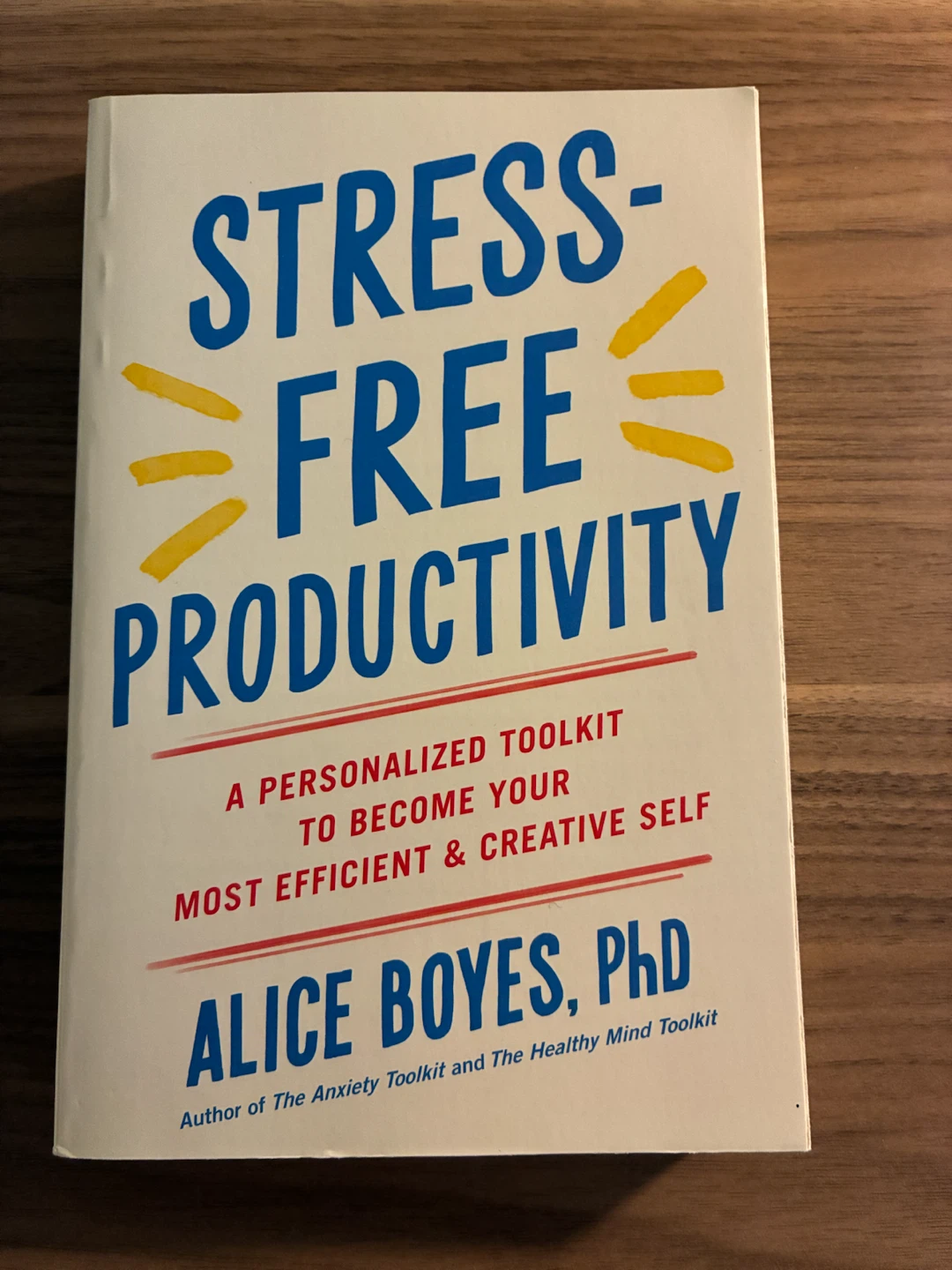 Stress-Free Productivity by Alice Boyes, PhD Book