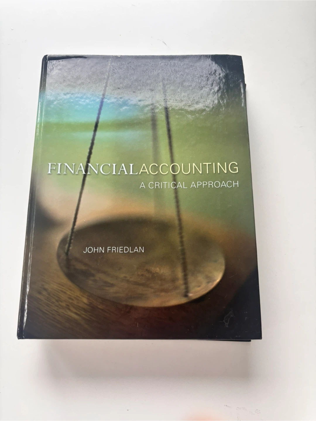 Financial Accounting:A Critical Approach by John Friedlan
