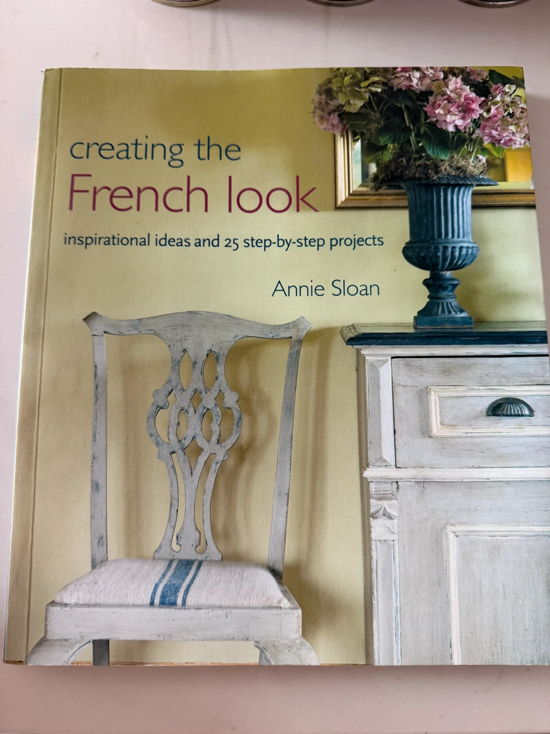 Annie Sloan – Creating the French Look – NEW – Book