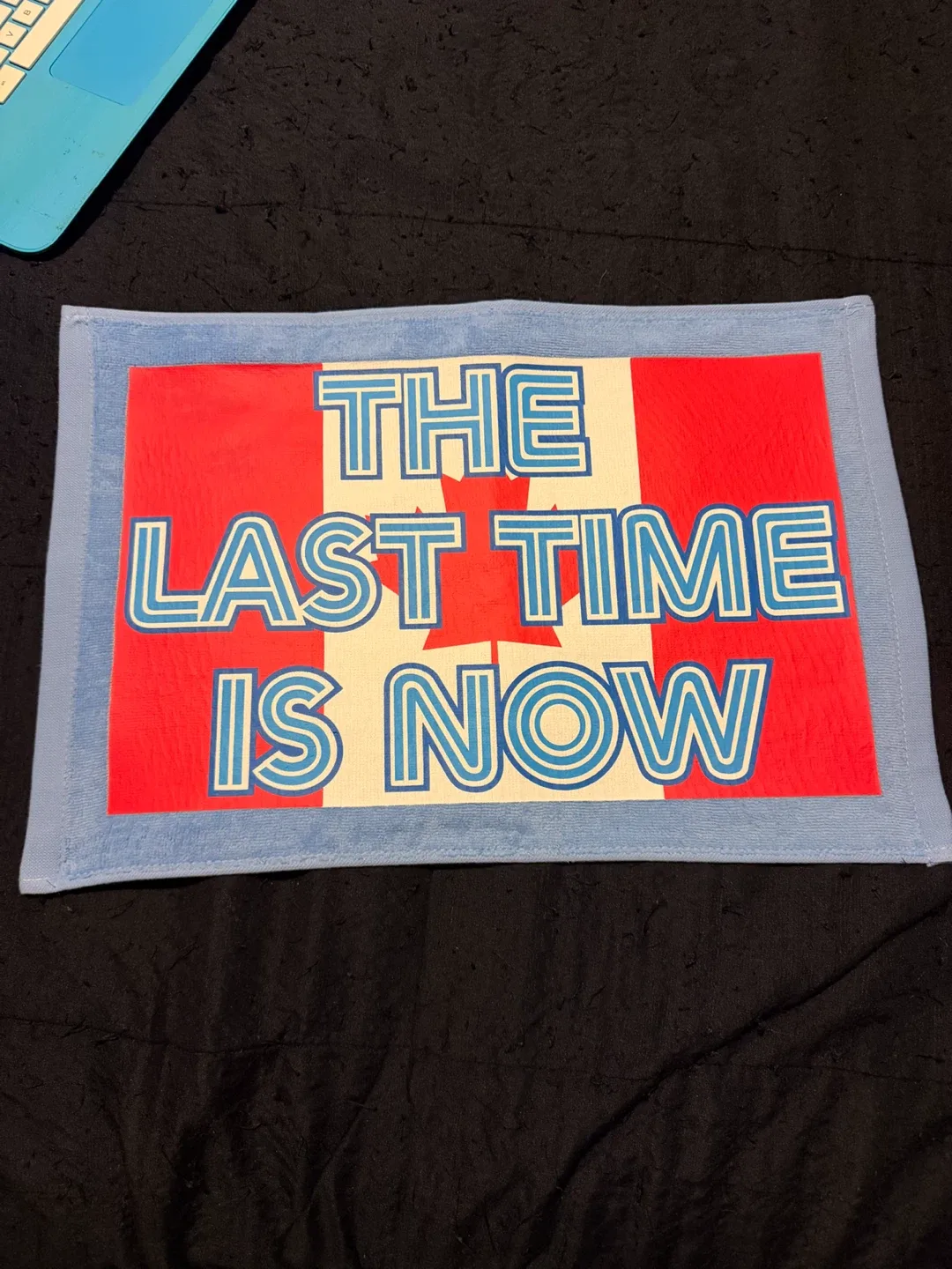 Canadian The Last Time Is Now Towel
