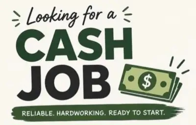 Looking for a Cash Job