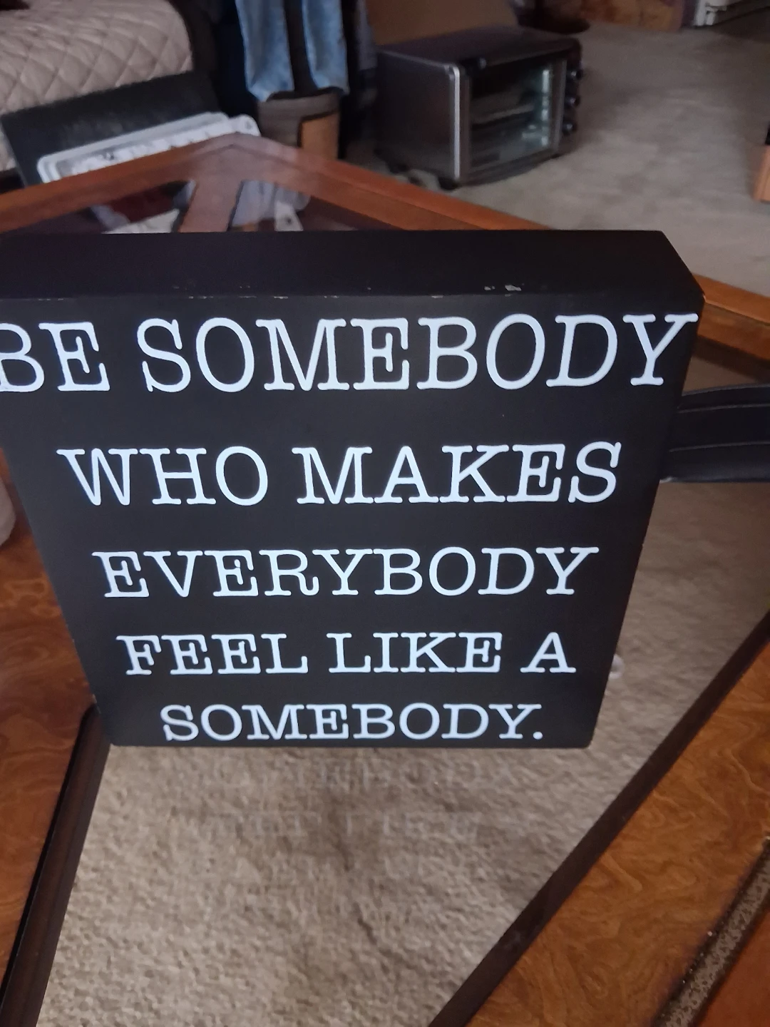 Decorative Wooden Box - "Be Somebody"