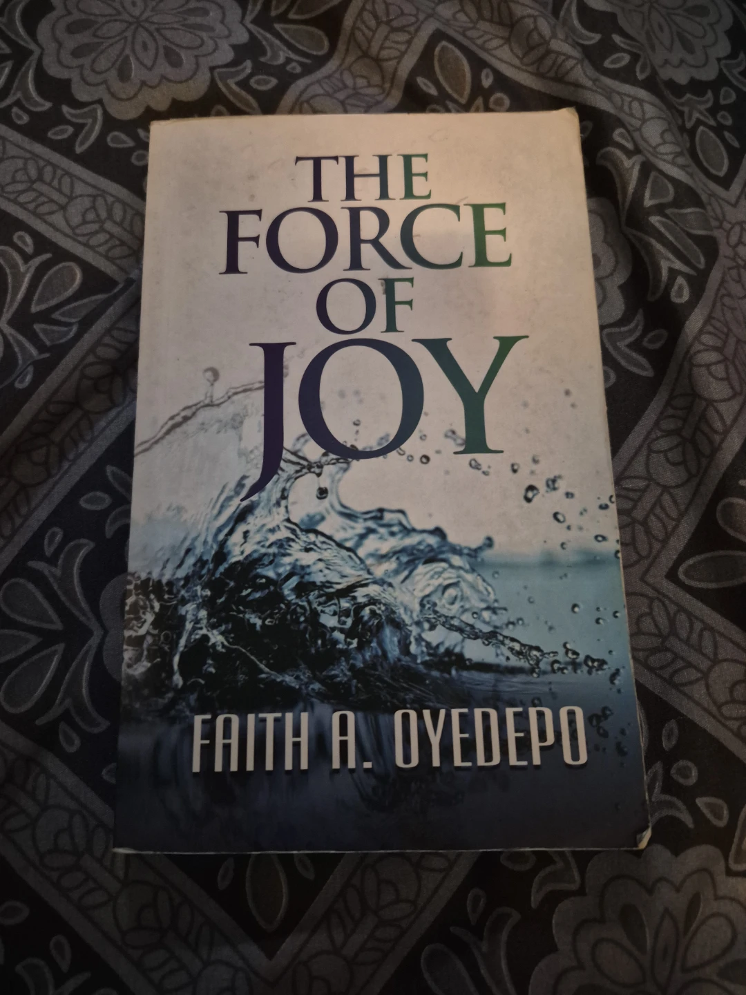 The Force of Joy by Faith A. Oyedepo Book