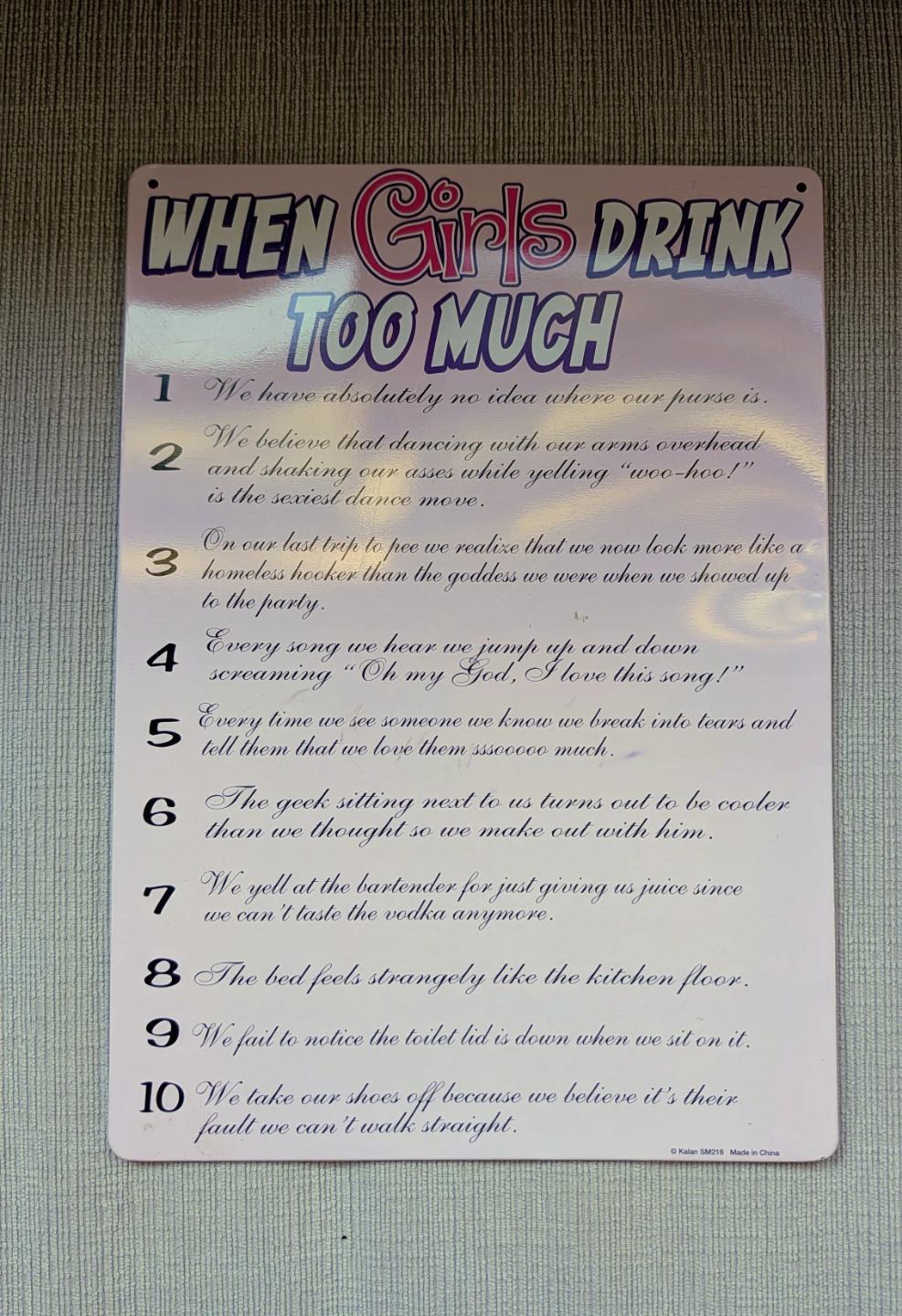When Girls Drink Too Much Sign (Great Gift)