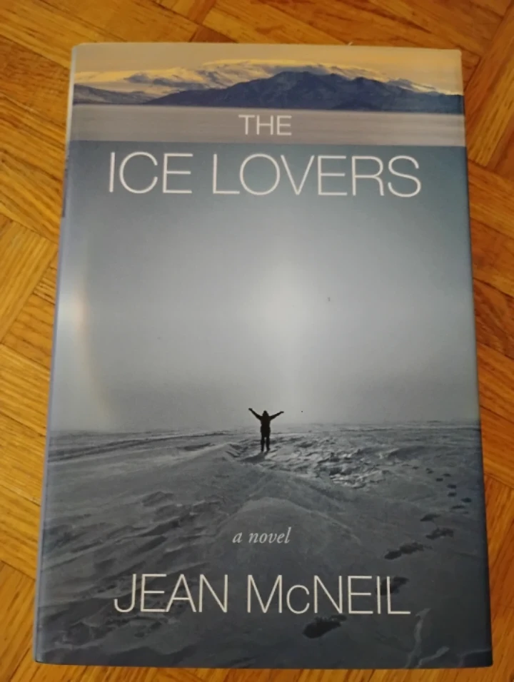 The Ice Lovers by Jean McNeil - A Novel