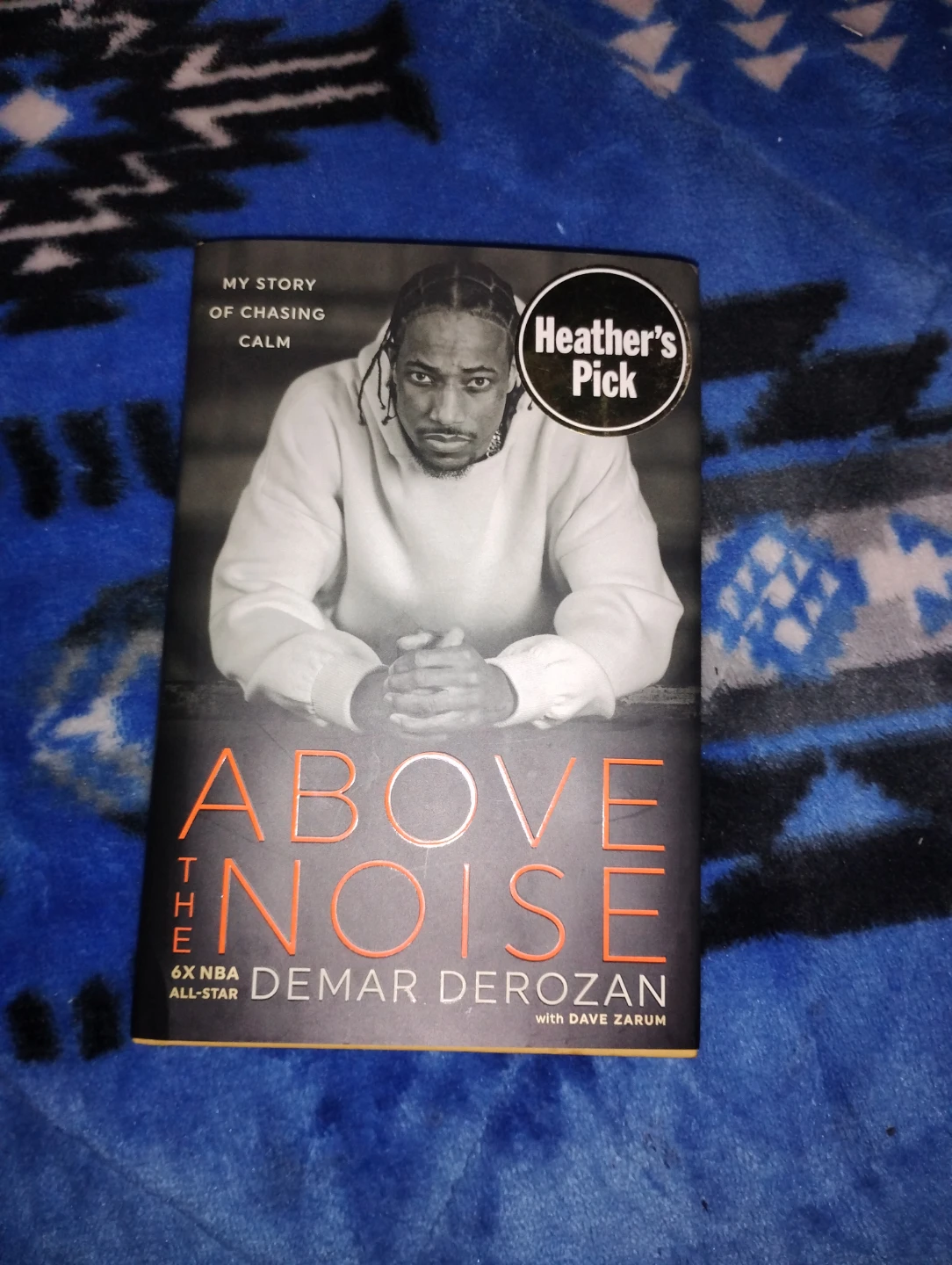 Above the Noise: My Story of Chasing Calm by Demar DeRozan