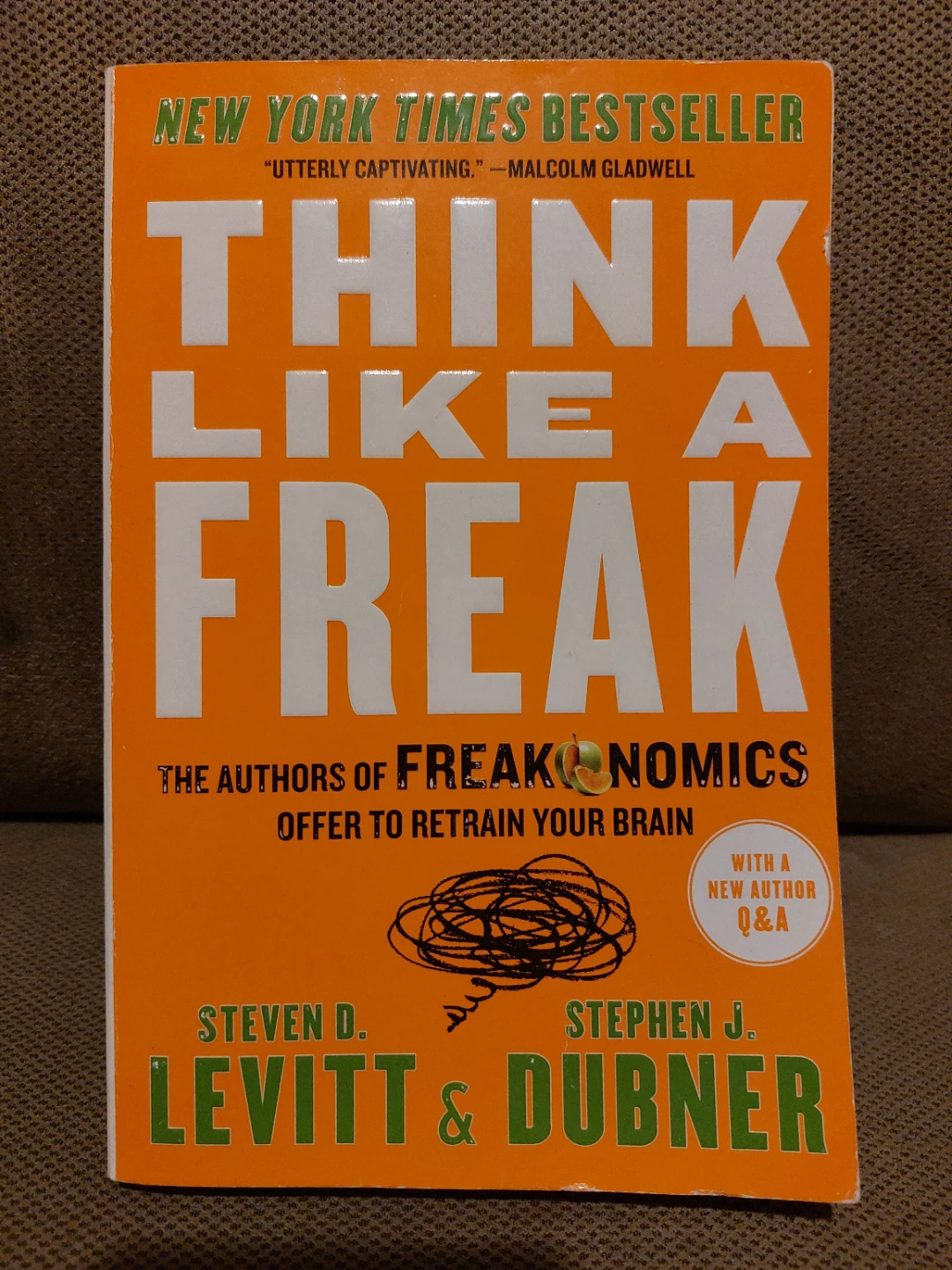 Think Like a Freak by Steven D. Levitt & Stephen J. Dubner