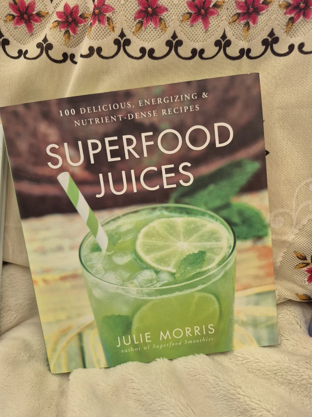 Superfood Juices Cookbook by Julie Morris