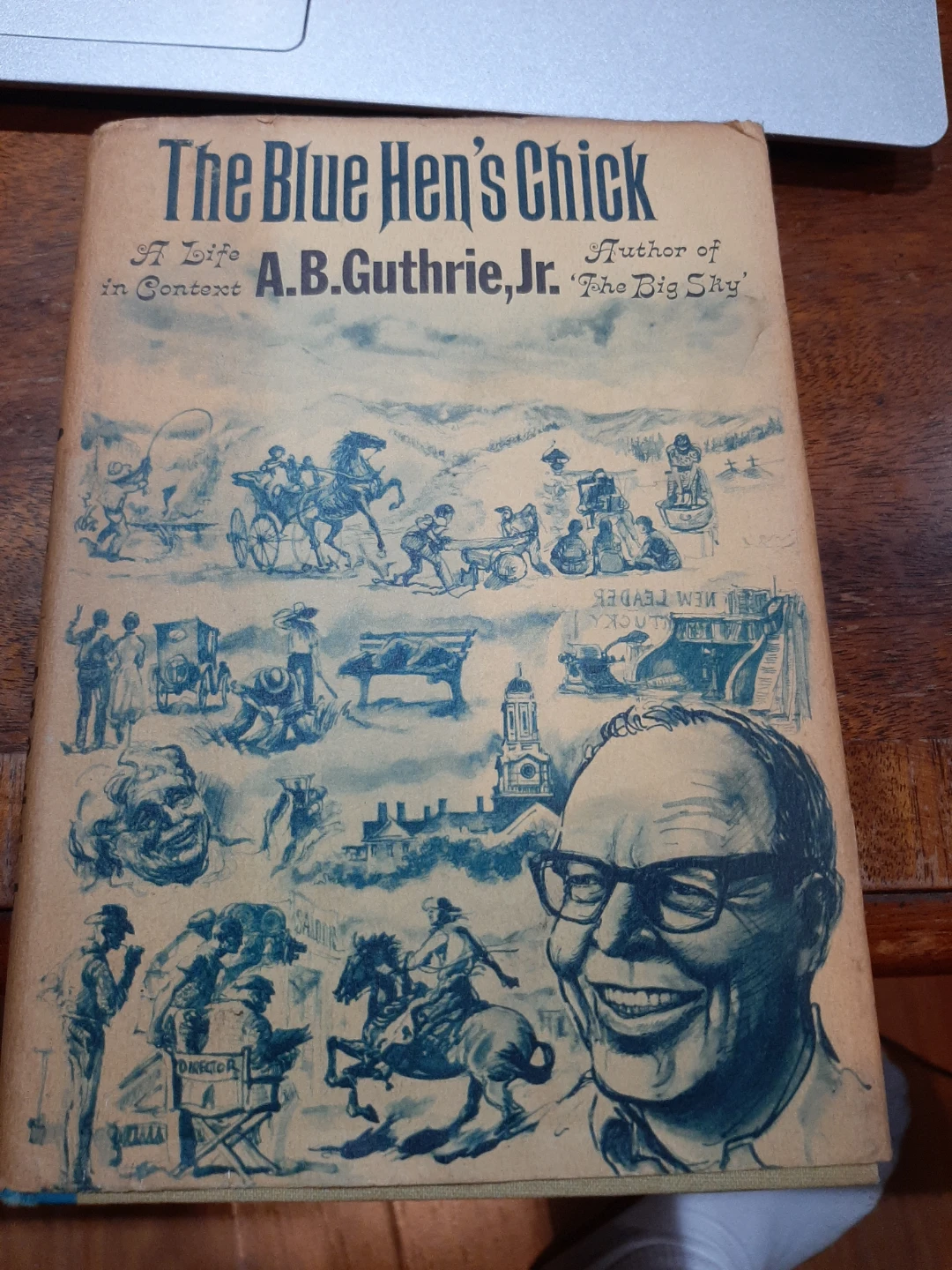 The Blue Hen's Chick by A.B. Guthrie, Jr.