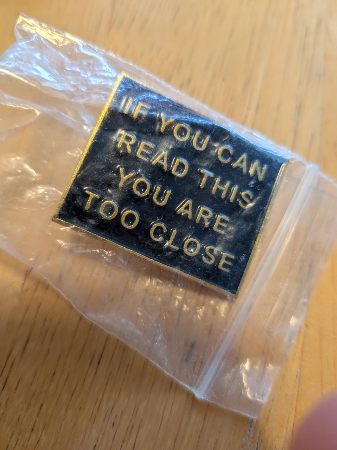 Lapel Pin - If You Can Read This You Are Too Close