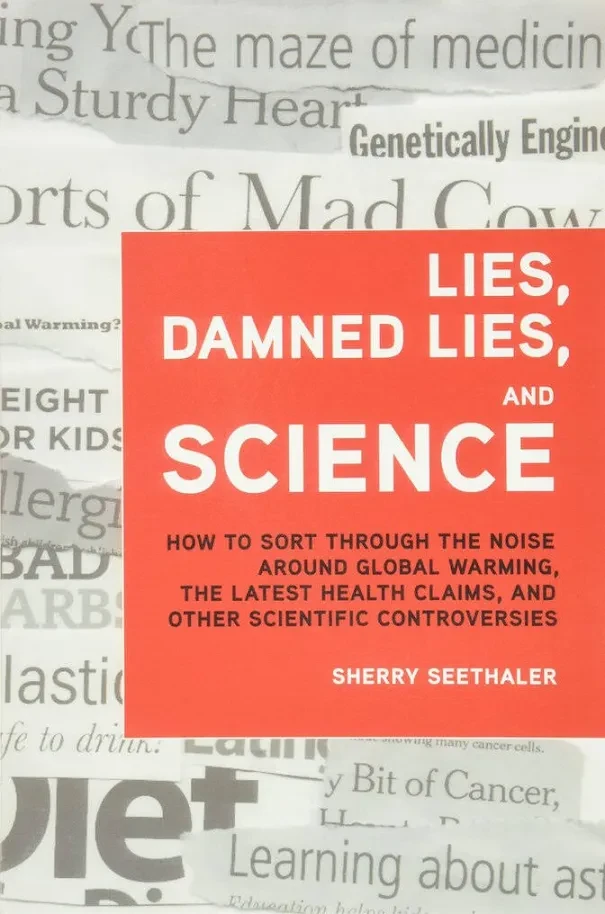 Lies, Damned Lies, and Science by Sherry Seethaler