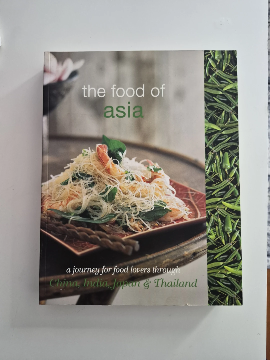 The Food of Asia: A Journey for Food Lovers Cookbook