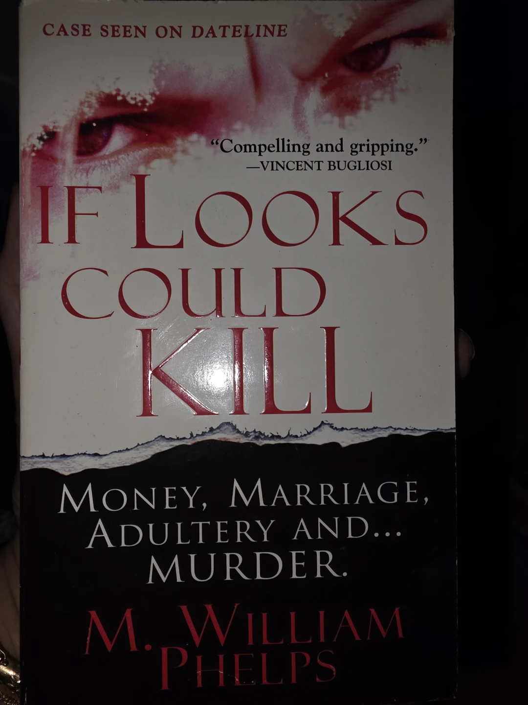 If Looks Could Kill by M. William Phelps True Crime Book