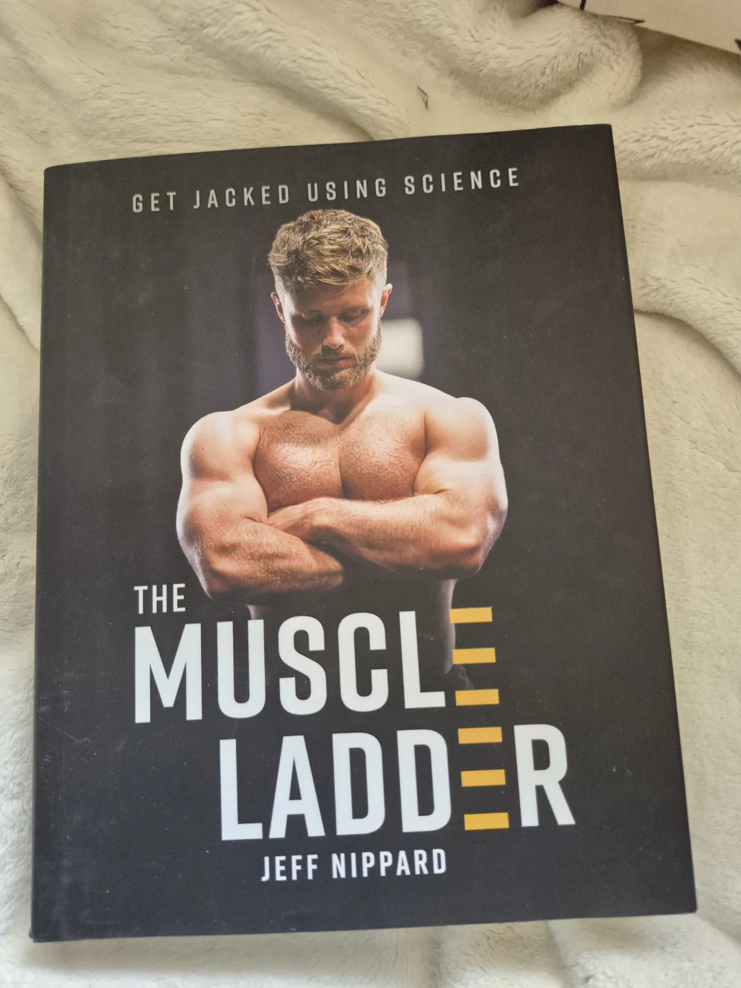 The Muscle Ladder: Get Jacked Using Science by Jeff Nippard