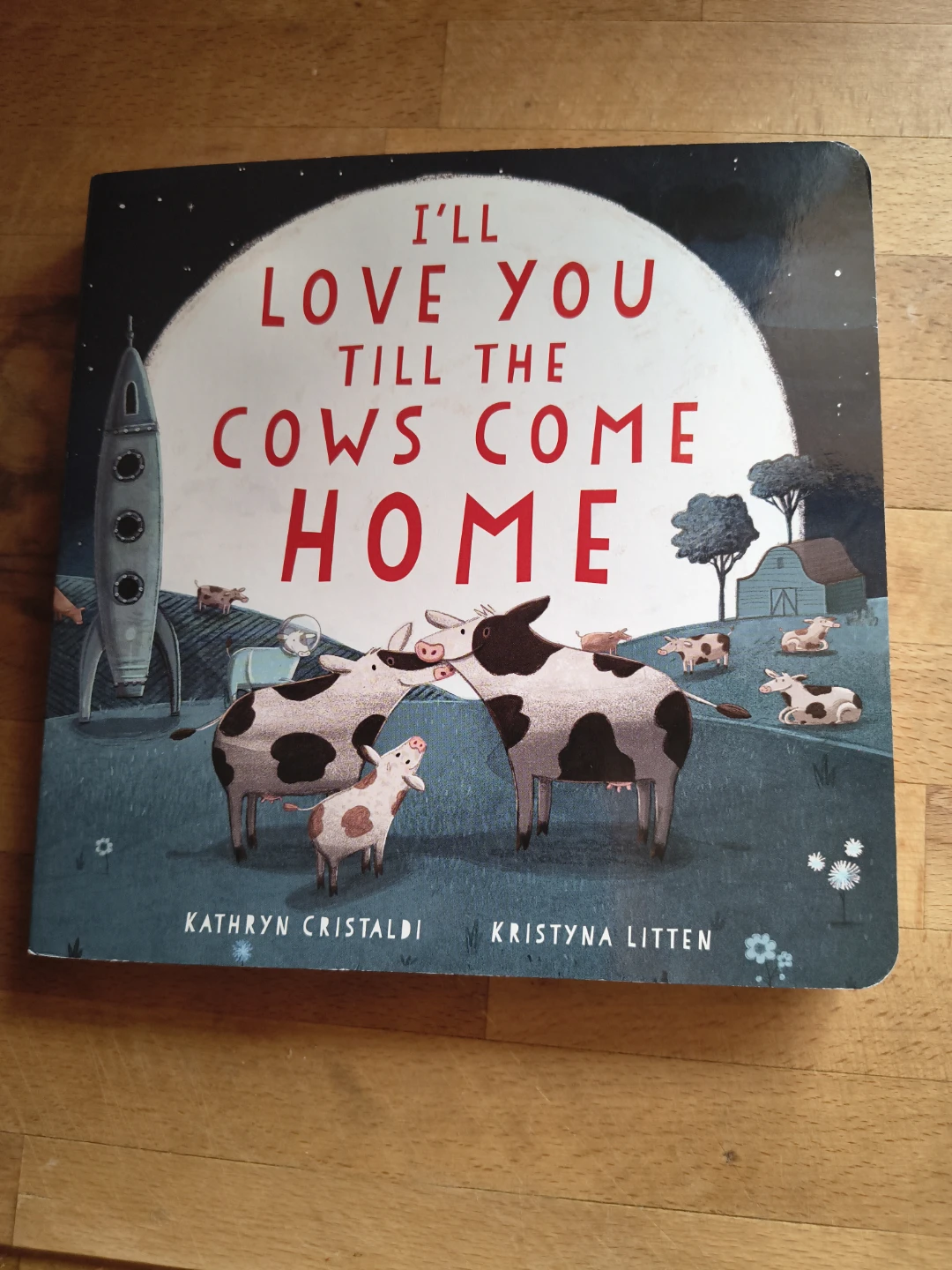 I'll Love You Till The Cows Come Home - Board Book