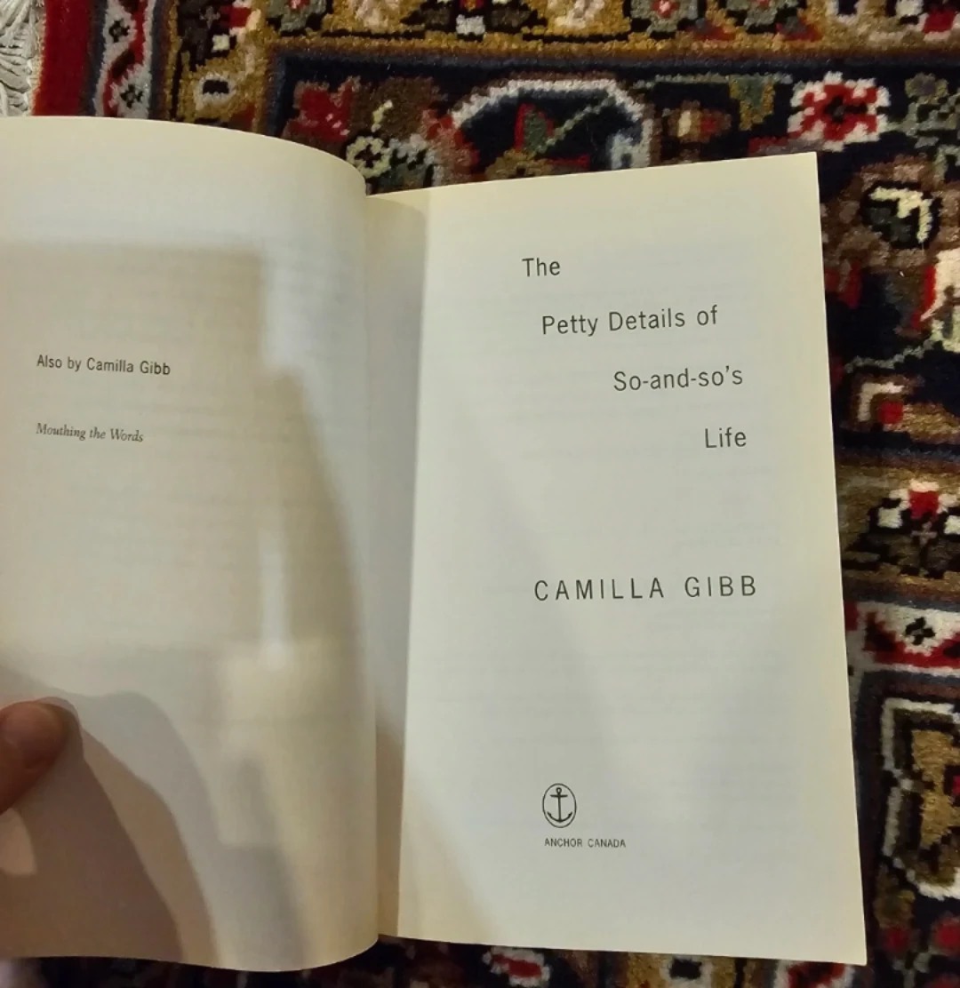 The Petty Details of So-and-so's Life by Camilla Gibb - photo 3