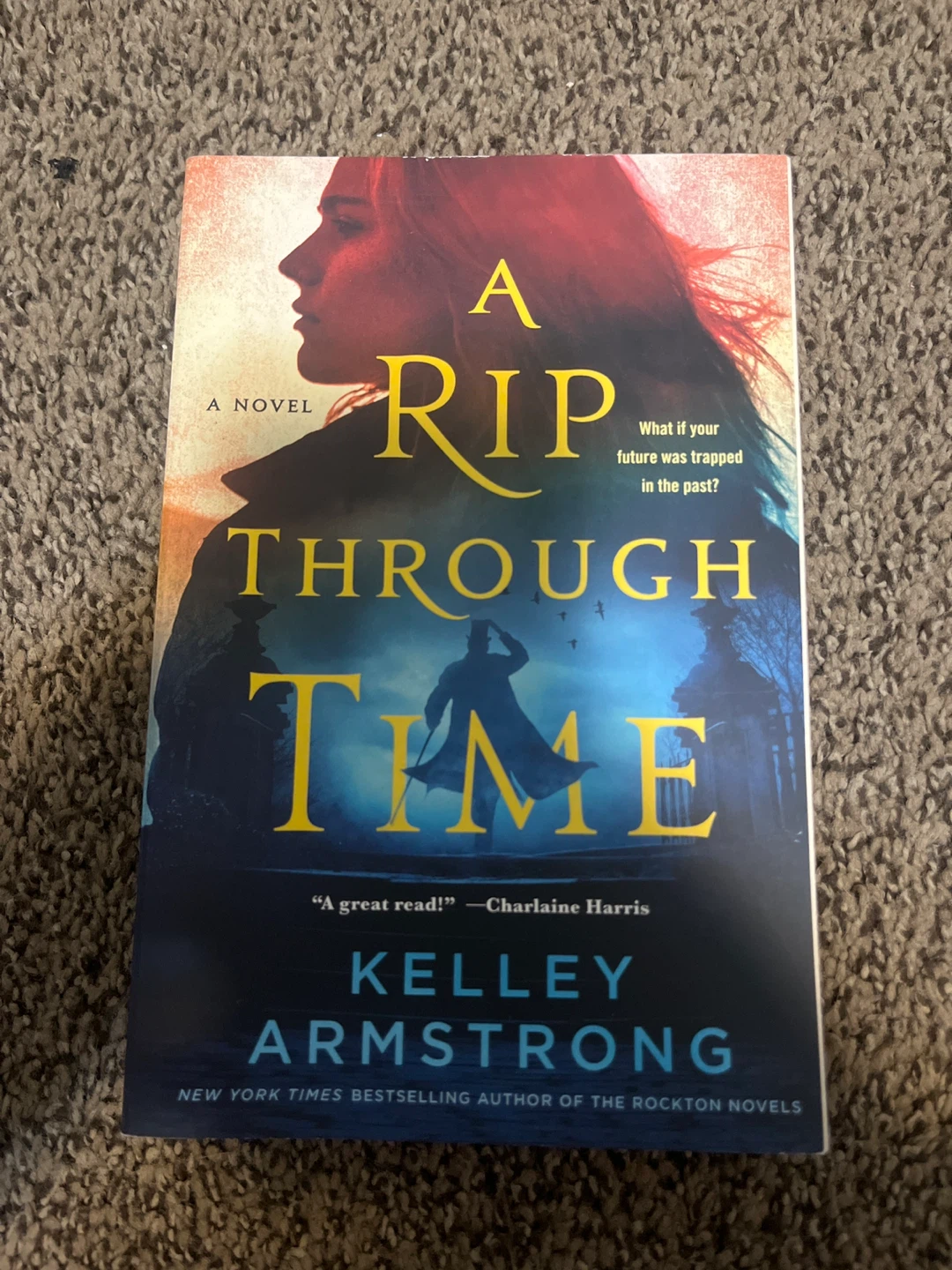 A Rip Through Time Novel by Kelley Armstrong