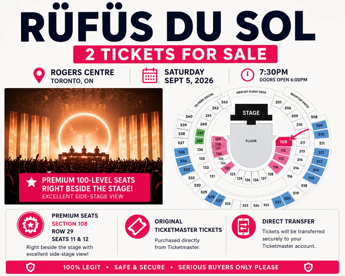 RÜFÜS DU SOL Toronto Sept 5 – 2 Tickets – Sec108 – Rogers Centre