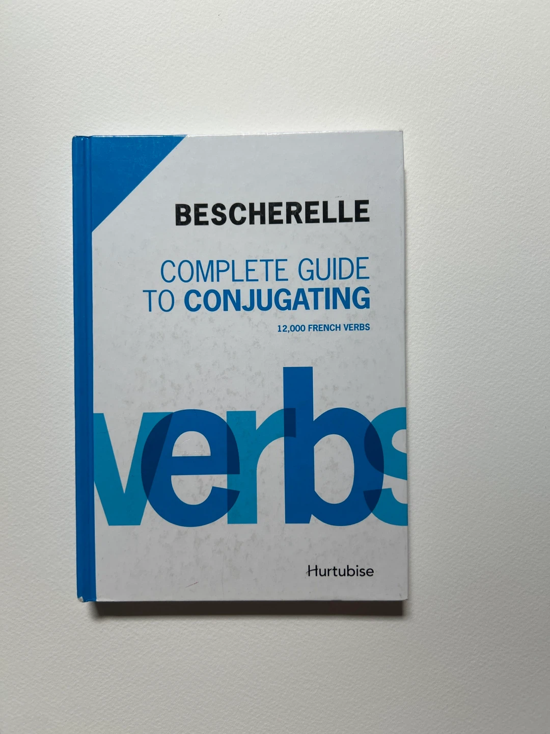 Bescherelle Complete Guide to Conjugating