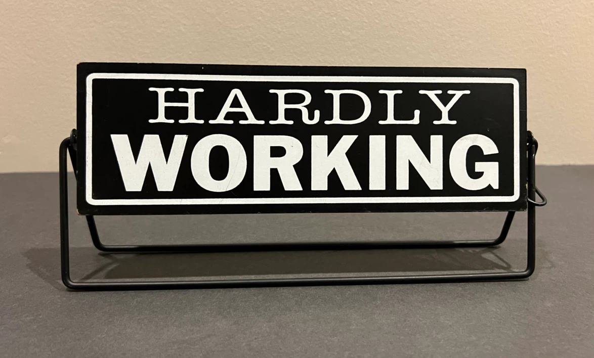 Novelty Desk Sign - "Hardly Working" - photo 4