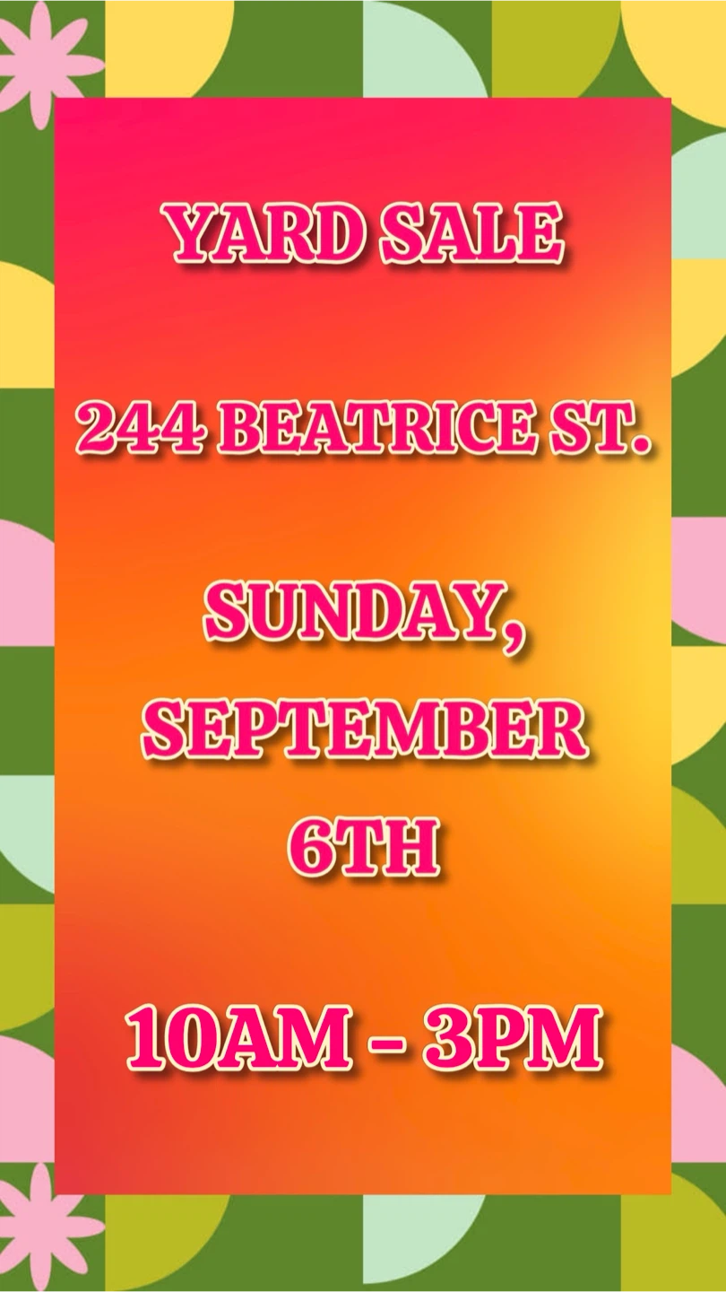 Yard Sale - 244 Beatrice St.
