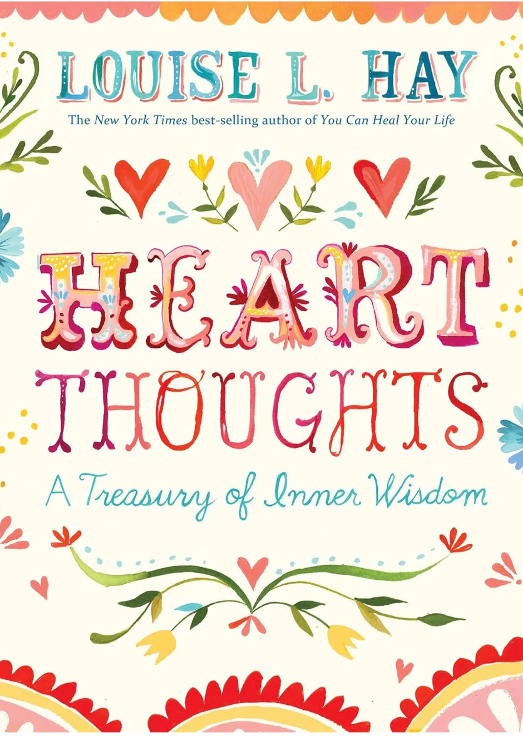 Heart Thoughts: A Treasury of Inner Wisdom by Louise L. Hay