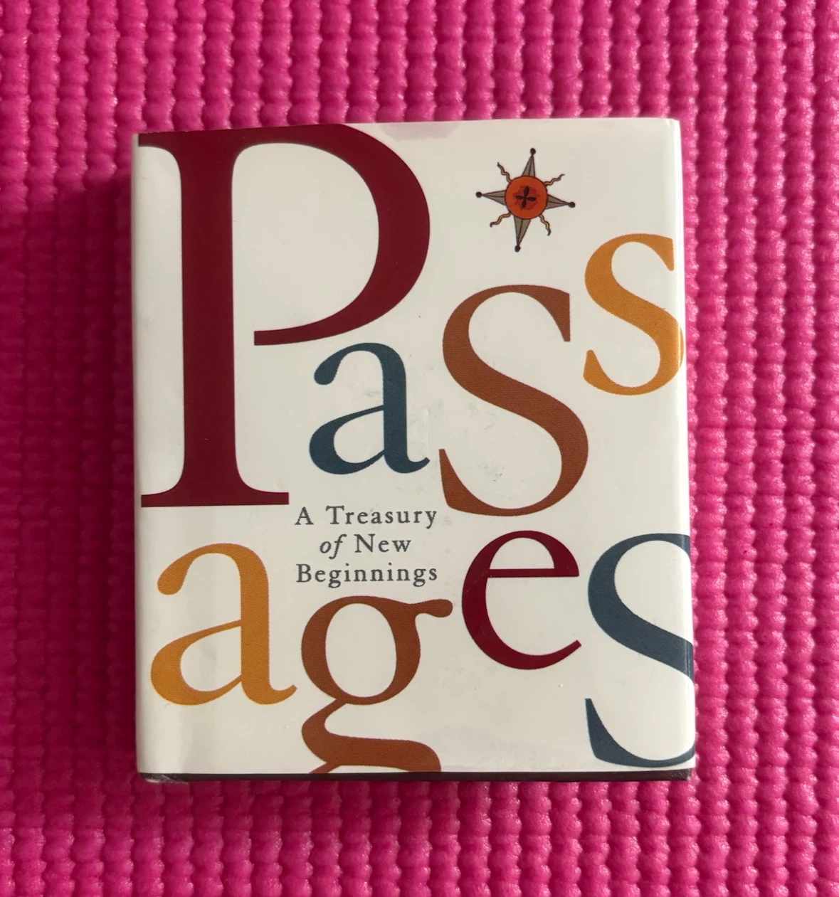 Passages: A Treasury of New Beginnings Book