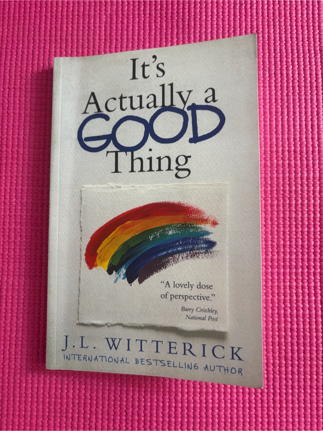It's Actually a GOOD Thing by J.L. Witterick Book