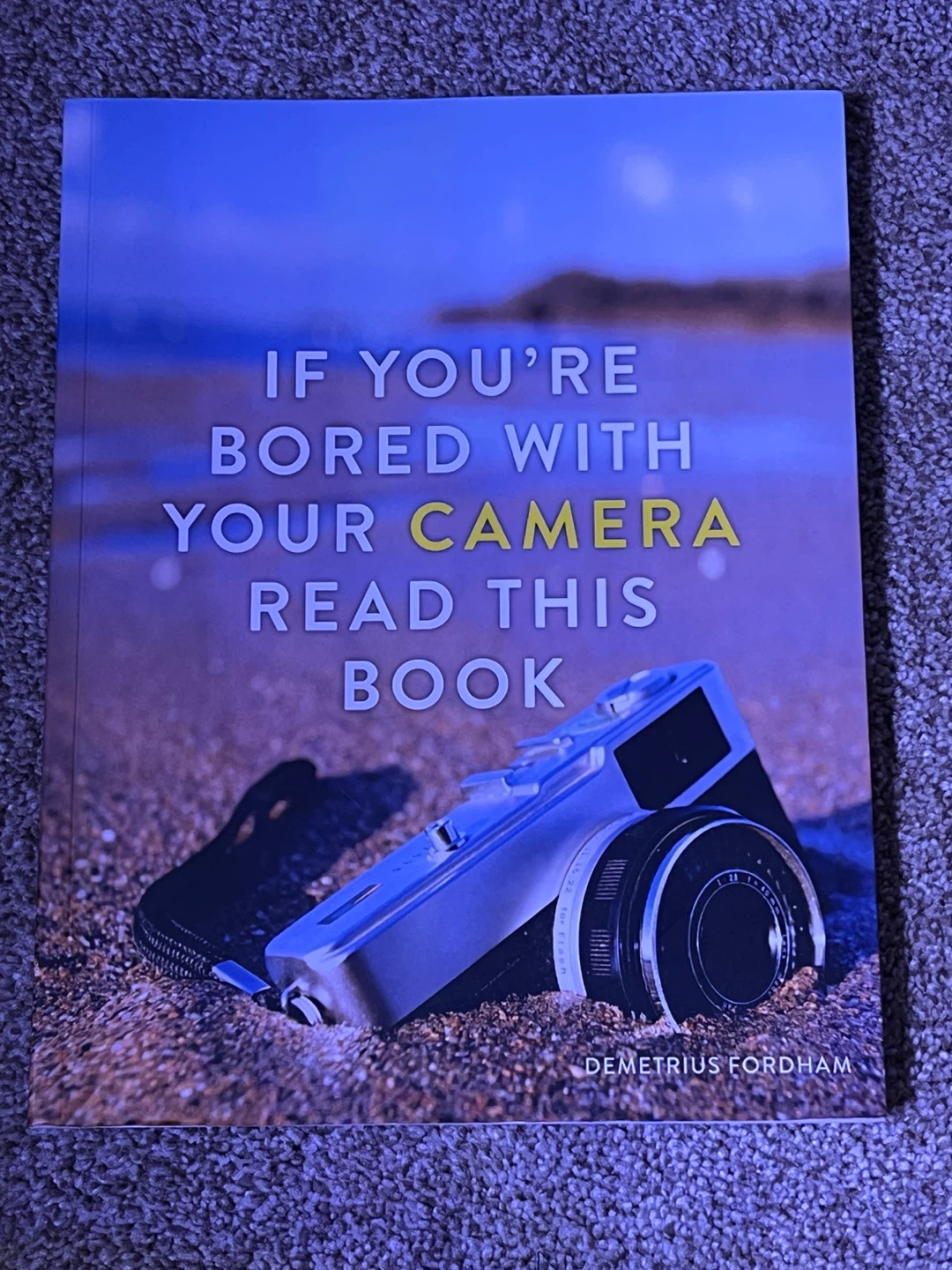 If You're Bored With Your Camera Read This Book