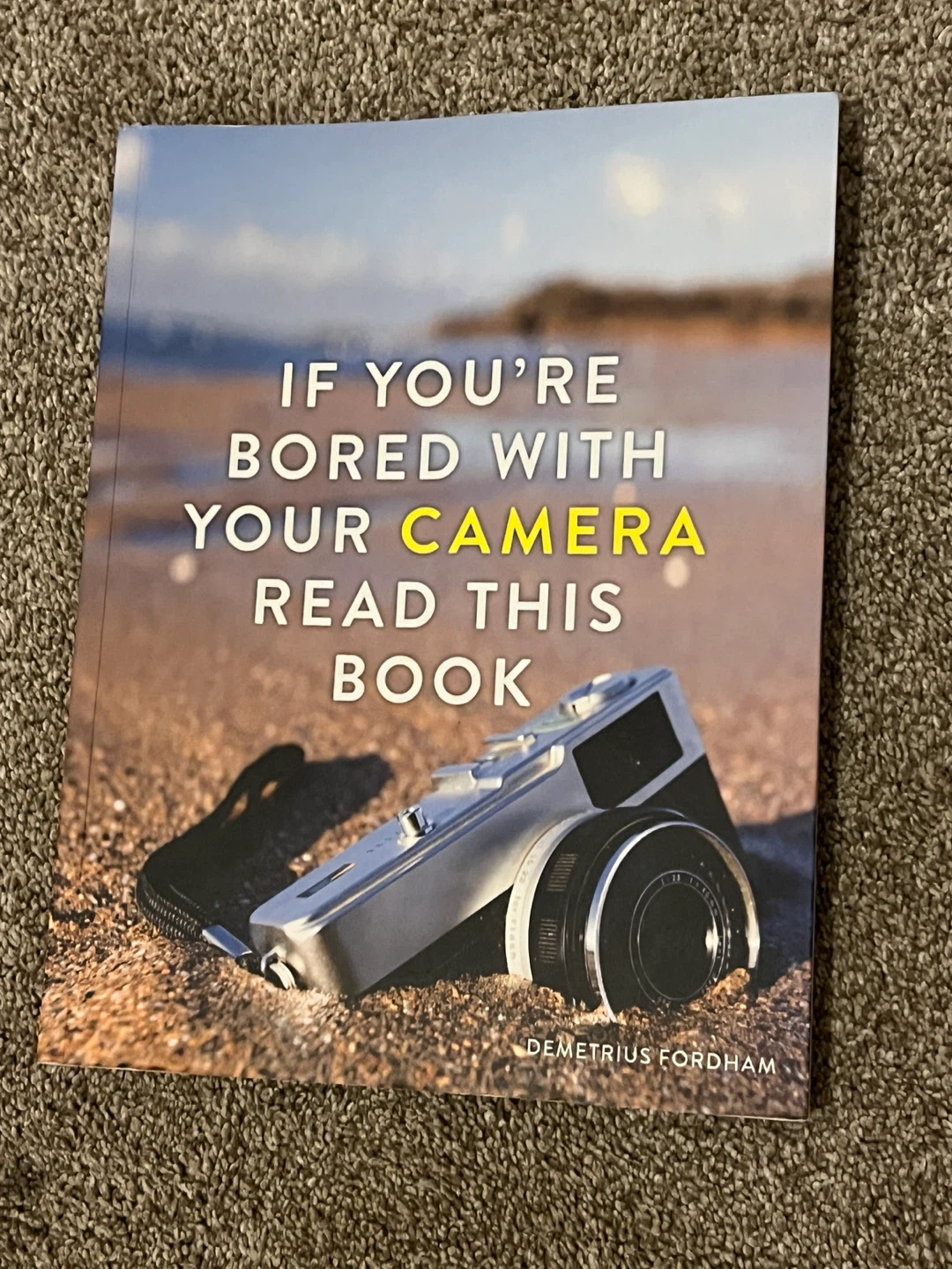 If You're Bored With Your Camera Read This Book