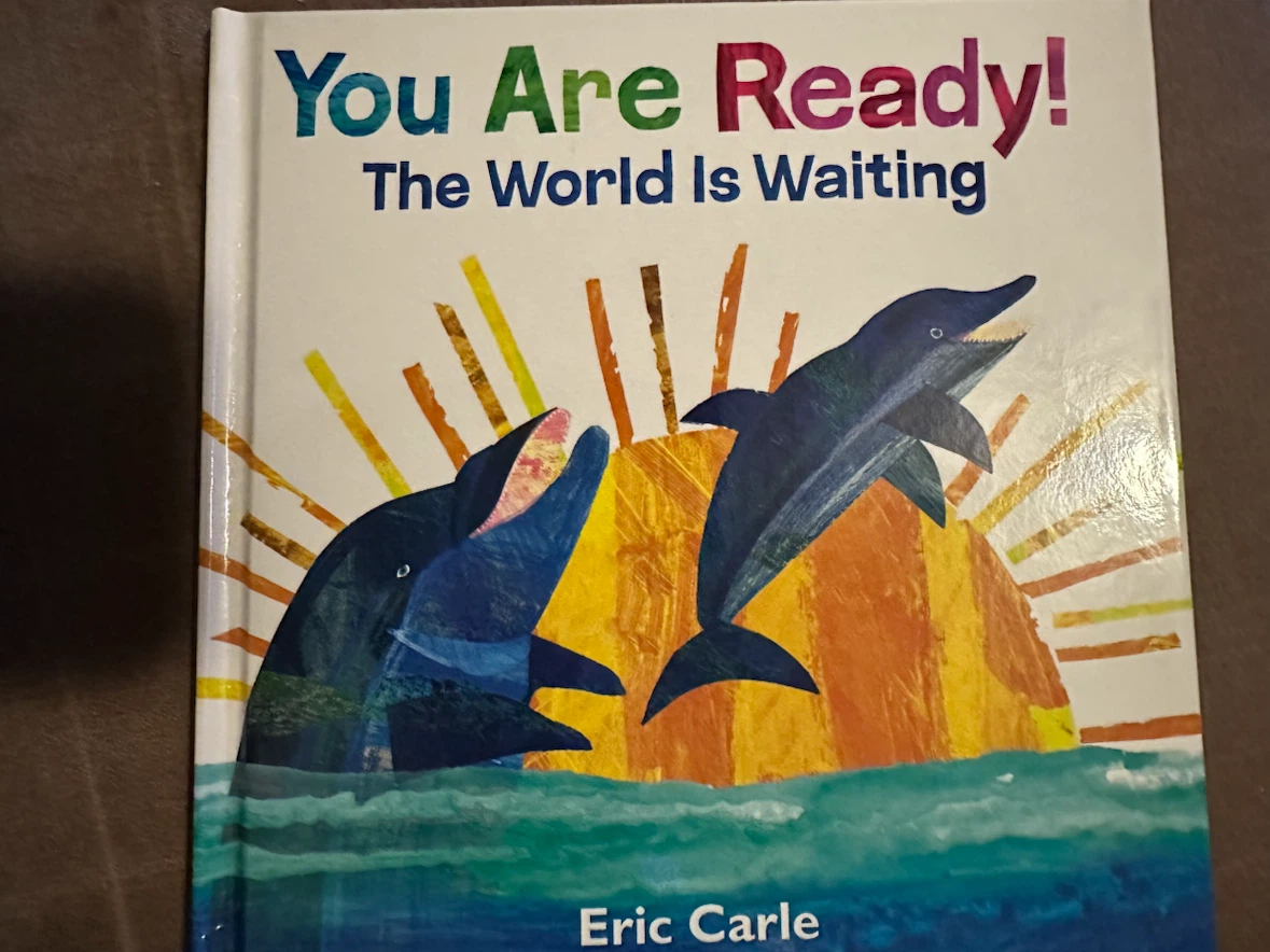 You Are Ready! The World Is Waiting by Eric Carle