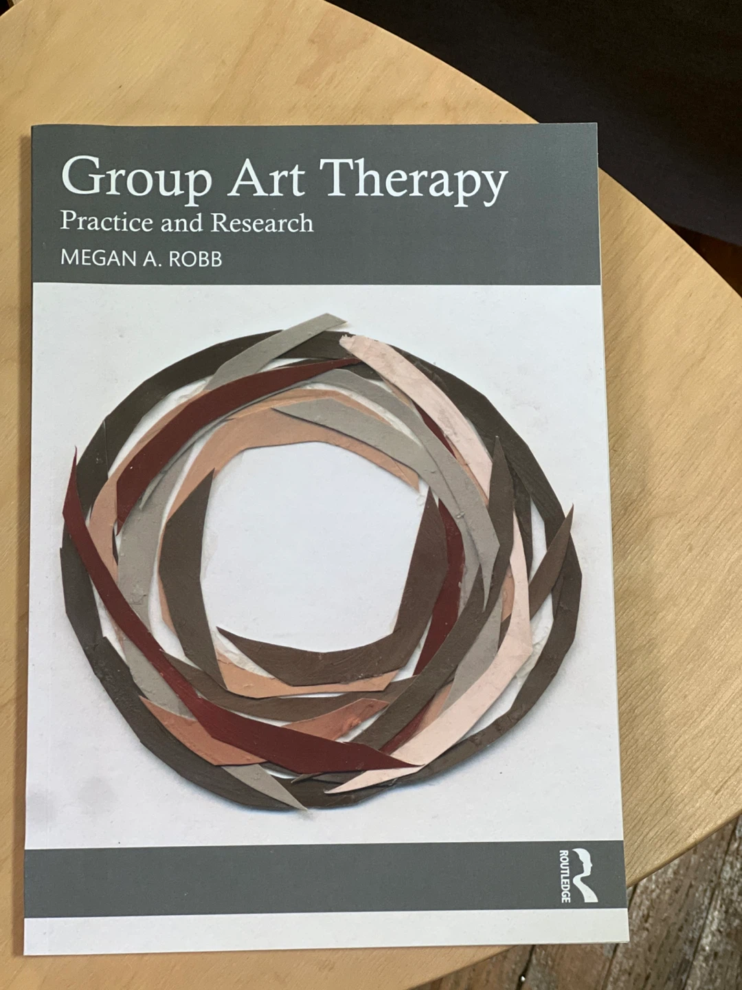 Group Art Therapy: Practice and Research by Megan A. Robb