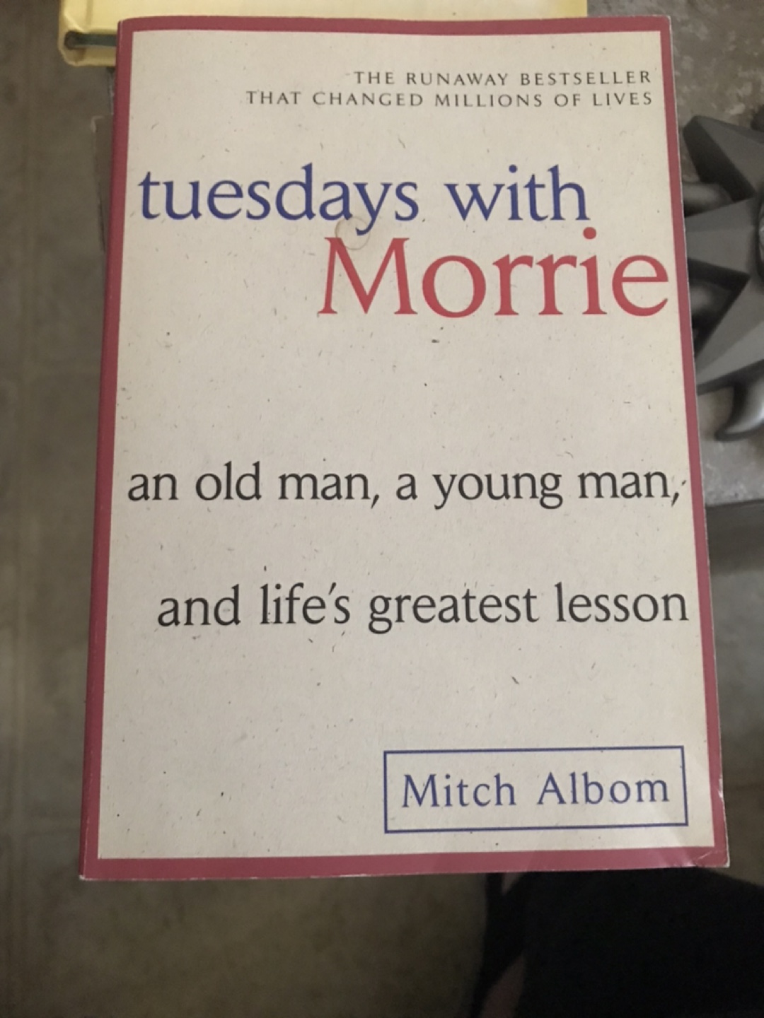Tuesdays with Morrie by Mitch Albom